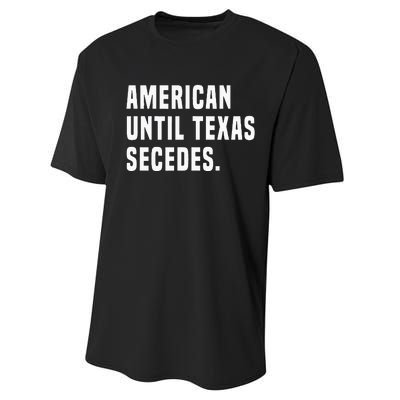 American Until Texas Secedes Funny Native Texan Performance Sprint T-Shirt