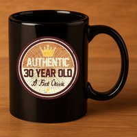 Authentic 30 Year Old Classic 30th Birthday 11oz C Handle Ceramic Mug