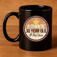 Authentic 30 Year Old Classic 30th Birthday 11oz C Handle Ceramic Mug