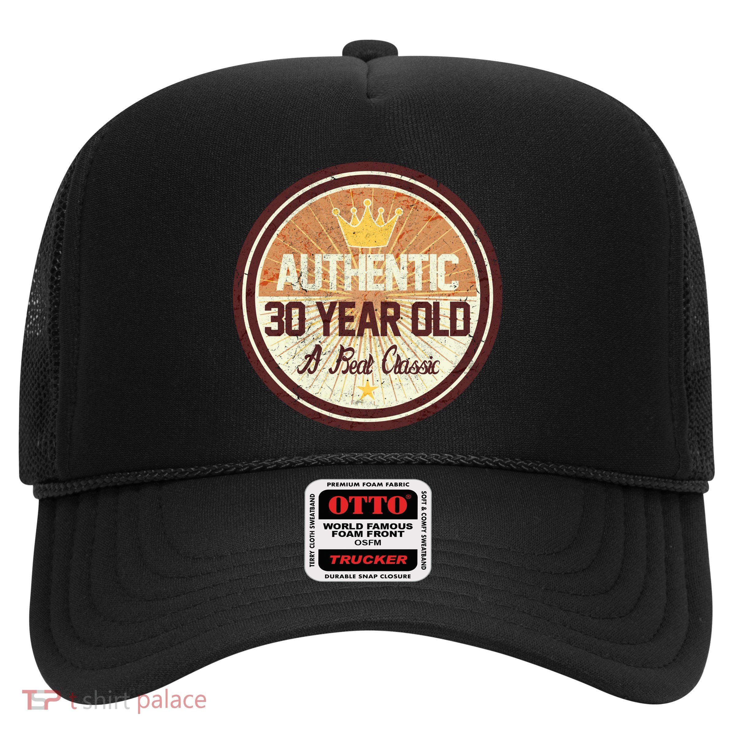 Authentic 30 Year Old Classic 30th Birthday Trucker Hat