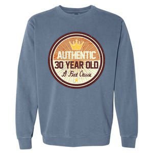 Authentic 30 Year Old Classic 30th Birthday Garment-Dyed Sweatshirt