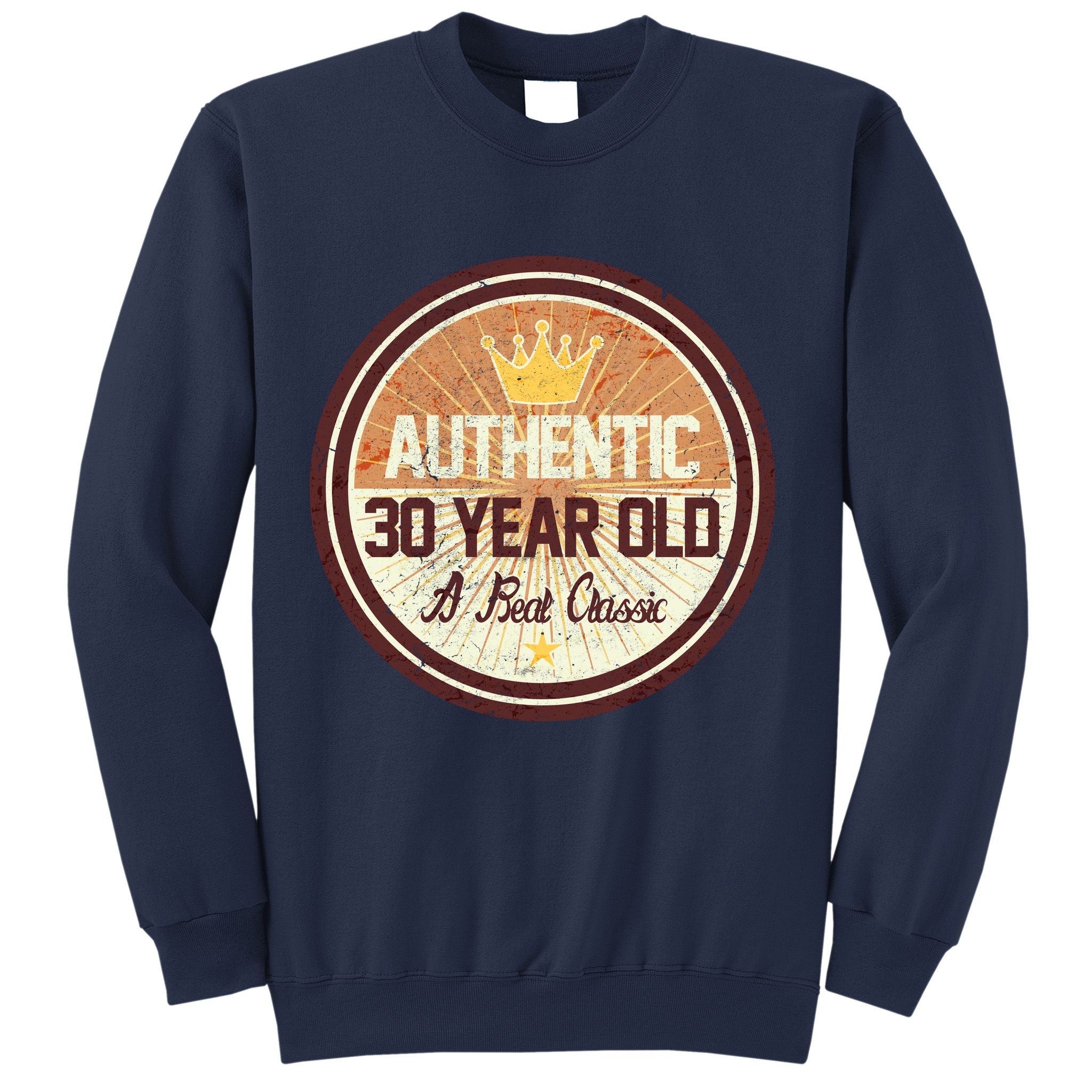 Authentic 30 Year Old Classic 30th Birthday Sweatshirt