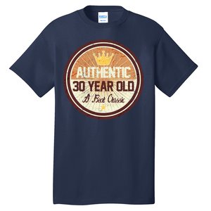 Authentic 30 Year Old Classic 30th Birthday Tall T-Shirt