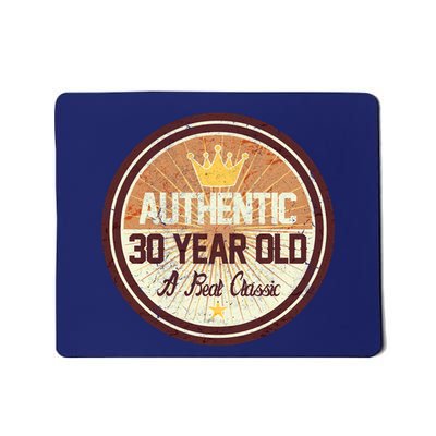 Authentic 30 Year Old Classic 30th Birthday Mousepad