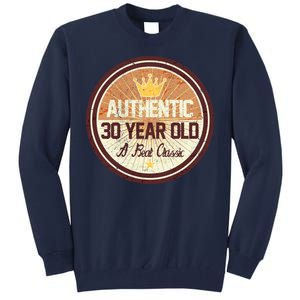 Authentic 30 Year Old Classic 30th Birthday Tall Sweatshirt