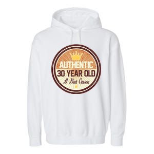 Authentic 30 Year Old Classic 30th Birthday Garment-Dyed Fleece Hoodie