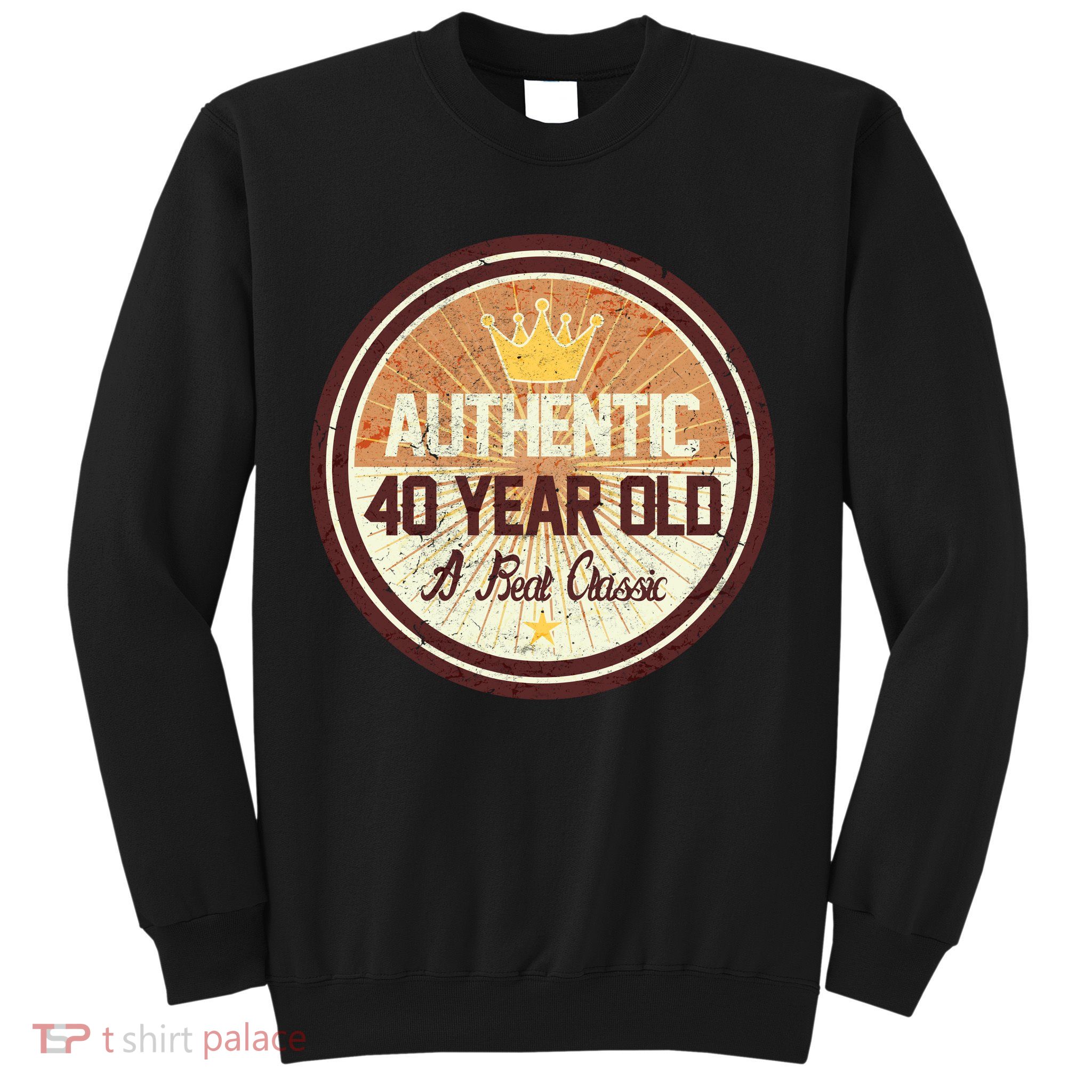 Authentic 40 Year Old Classic 40th Birthday Sweatshirt