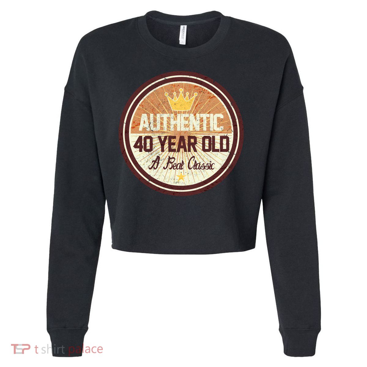 Authentic 40 Year Old Classic 40th Birthday Cropped Pullover Crew