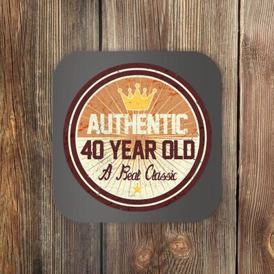 Authentic 40 Year Old Classic 40th Birthday Coaster