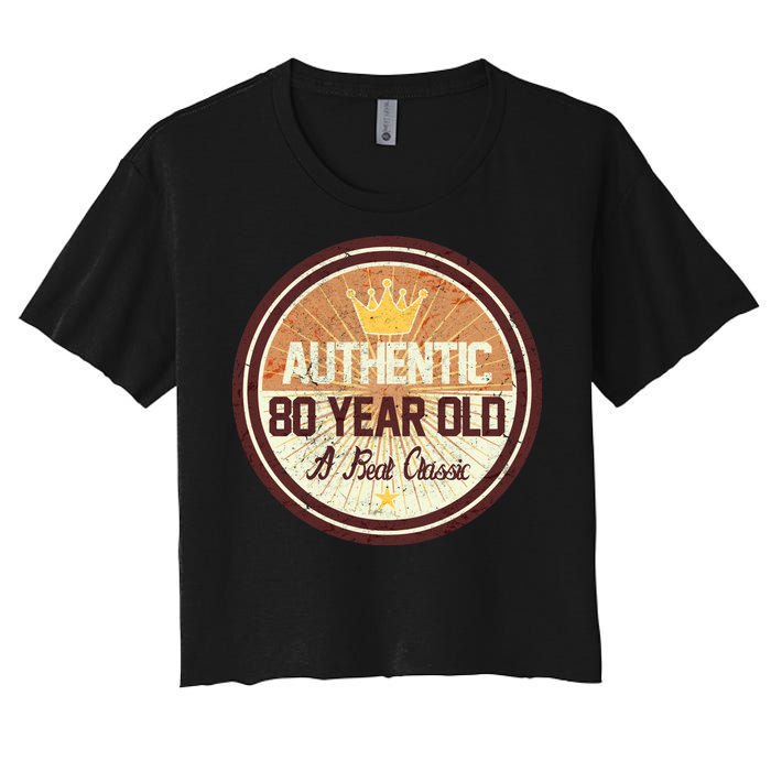 Authentic 80 Year Old Classic 80th Birthday Women's Crop Top Tee