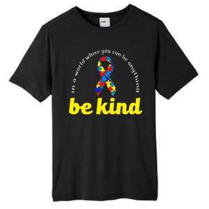 Autism Awareness Be Anything Be Kind Tall Fusion ChromaSoft Performance T-Shirt