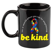 Autism Awareness Be Anything Be Kind 11oz C Handle Ceramic Mug