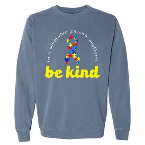 Autism Awareness Be Anything Be Kind Garment-Dyed Sweatshirt