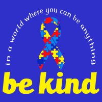 Autism Awareness Be Anything Be Kind Button