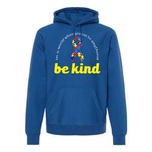 Autism Awareness Be Anything Be Kind Premium Hoodie