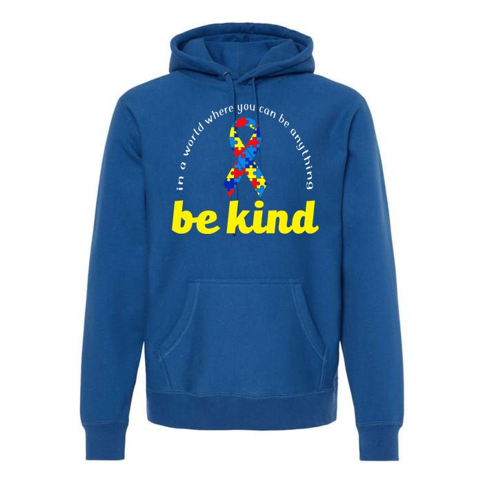 Autism Awareness Be Anything Be Kind Premium Hoodie