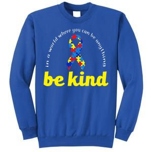 Autism Awareness Be Anything Be Kind Tall Sweatshirt