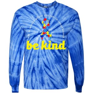 Autism Awareness Be Anything Be Kind Tie-Dye Long Sleeve Shirt