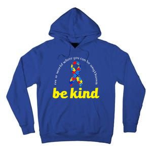 Autism Awareness Be Anything Be Kind Tall Hoodie