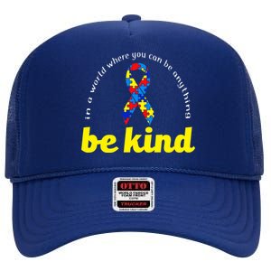 Autism Awareness Be Anything Be Kind High Crown Mesh Back Trucker Hat