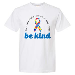 Autism Awareness Be Anything Be Kind Garment-Dyed Heavyweight T-Shirt