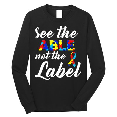 Autism Awareness Puzzle See The Able Not The Label Long Sleeve Shirt