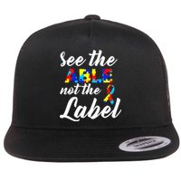Autism Awareness Puzzle See The Able Not The Label Flatbill Hat