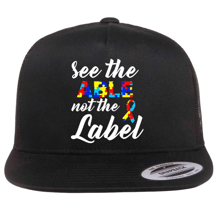 Autism Awareness Puzzle See The Able Not The Label Flatbill Hat