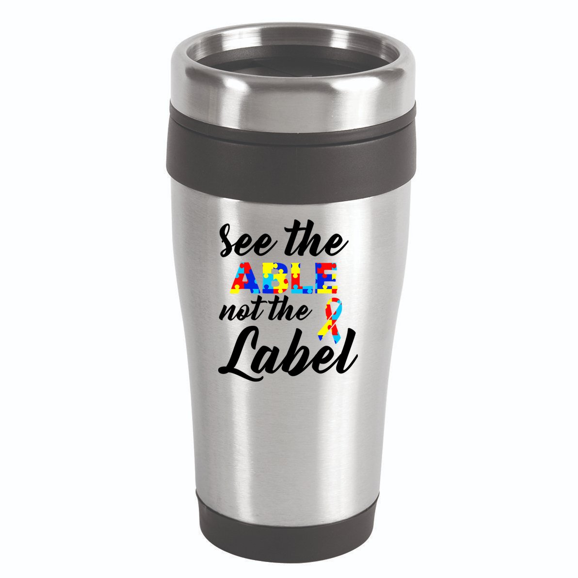 Autism Awareness Puzzle See The Able Not The Label 16oz Travel Tumbler