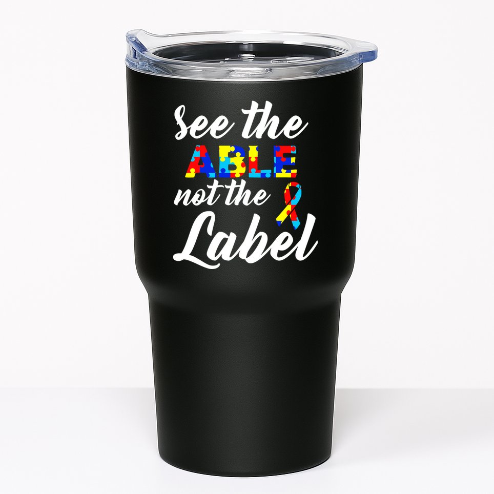 Autism Awareness Puzzle See The Able Not The Label Tumbler