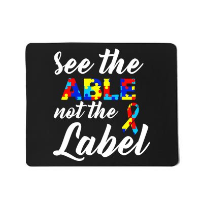 Autism Awareness Puzzle See The Able Not The Label Mousepad