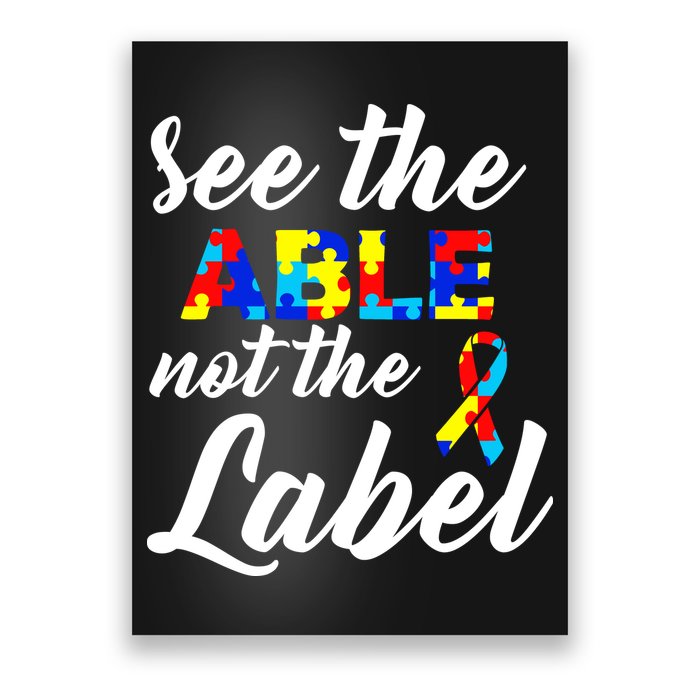 Autism Awareness Puzzle See The Able Not The Label Poster