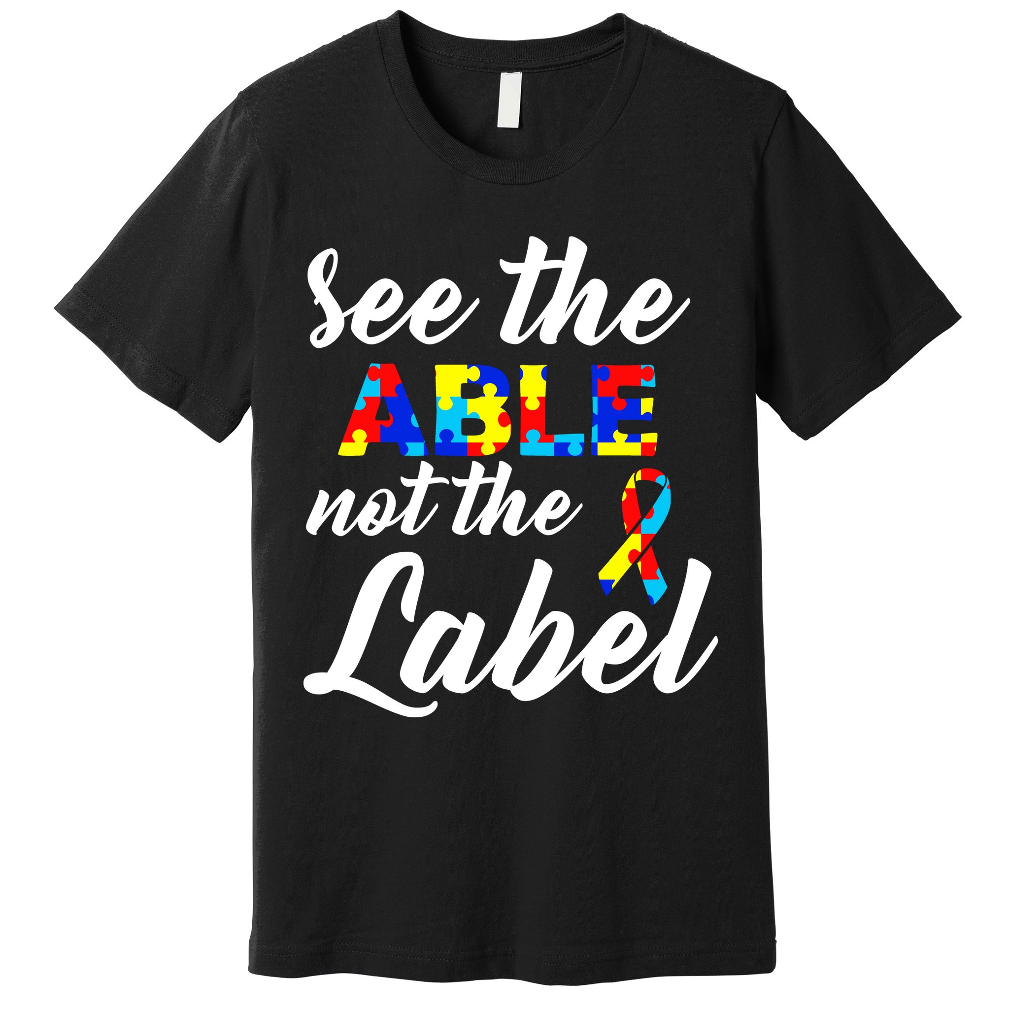 Autism Awareness Puzzle See The Able Not The Label Premium T-Shirt