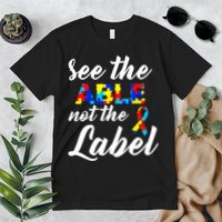 Autism Awareness Puzzle See The Able Not The Label Premium T-Shirt