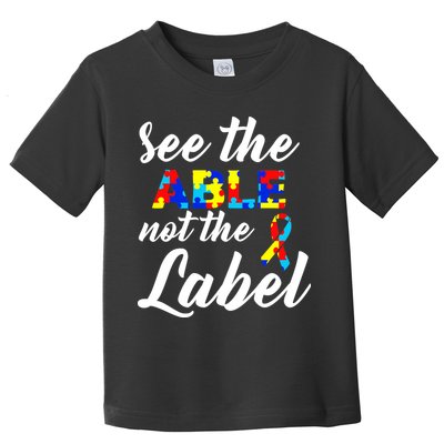 Autism Awareness Puzzle See The Able Not The Label Toddler T-Shirt