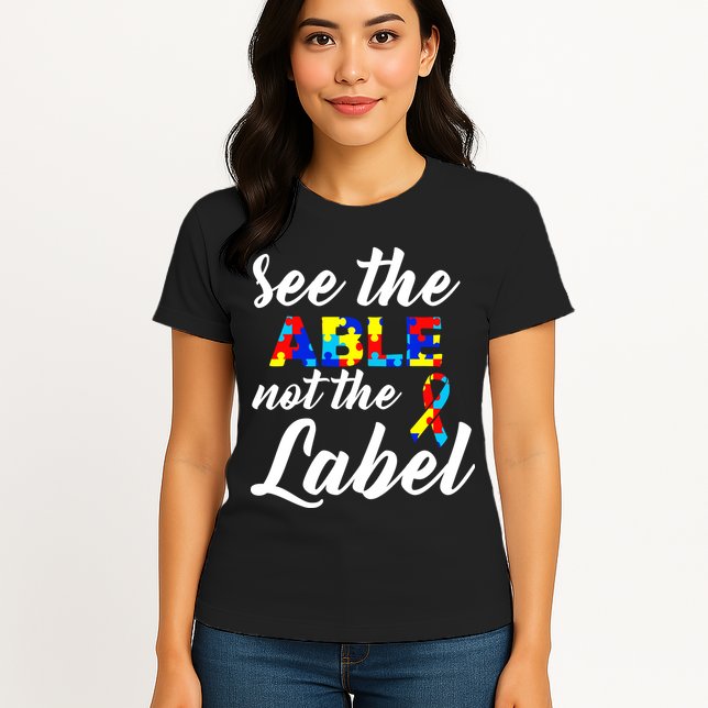 Autism Awareness Puzzle See The Able Not The Label Womens T-Shirt