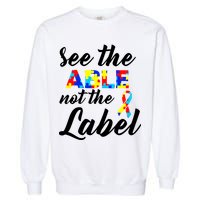 Autism Awareness Puzzle See The Able Not The Label Garment-Dyed Sweatshirt