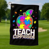 Autism Awareness Teach Compassion Golf Towel