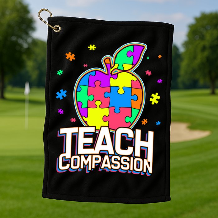 Autism Awareness Teach Compassion Golf Towel