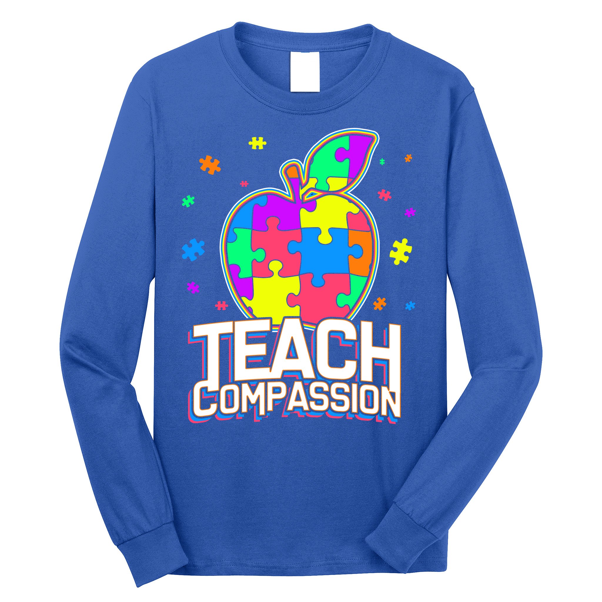 Autism Awareness Teach Compassion Long Sleeve Shirt