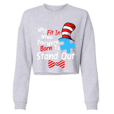 Autism Awareness Why Fit In When You Were Born To Stand Out Puzzle Cropped Pullover Crew