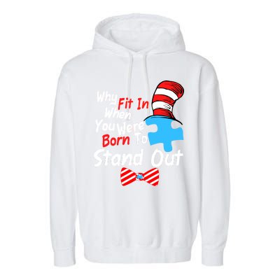 Autism Awareness Why Fit In When You Were Born To Stand Out Puzzle Garment-Dyed Fleece Hoodie