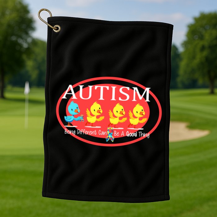 Autism Being Different Can Be A Good Thing Ducks Golf Towel