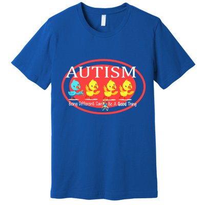 Autism Being Different Can Be A Good Thing Ducks Premium T-Shirt