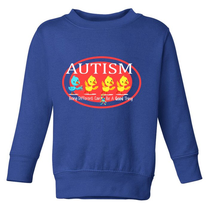 Autism Being Different Can Be A Good Thing Ducks Toddler Sweatshirt