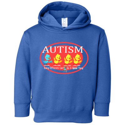 Autism Being Different Can Be A Good Thing Ducks Toddler Hoodie