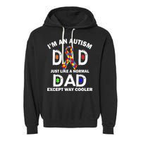 Autism Dad Just Like A Normal Dad But Way Cooler Garment-Dyed Fleece Hoodie