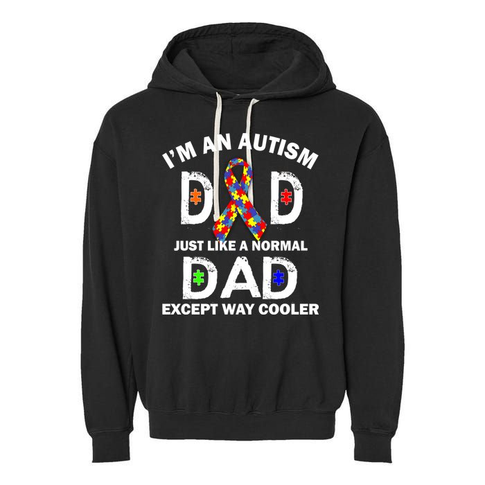 Autism Dad Just Like A Normal Dad But Way Cooler Garment-Dyed Fleece Hoodie