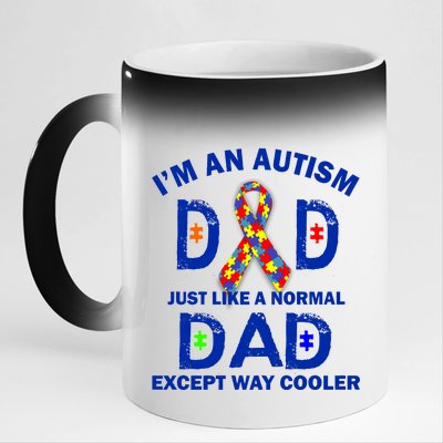 Autism Dad Just Like A Normal Dad But Way Cooler 11oz Black Color Changing Mug