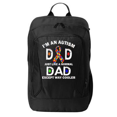 Autism Dad Just Like A Normal Dad But Way Cooler City Backpack